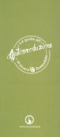 Le guide all'autoproduzione di vivere sostenibile. Alimentazione consapevole di Marina Atti, Antonella Scialdone, Beatrice Calia edito da Impressioni Grafiche