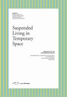 Suspended living in temporary space edito da LetteraVentidue
