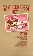 Pasticceri & pasticcerie 2024 edito da Gambero Rosso GRH