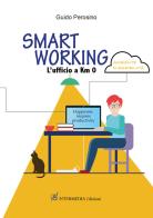 Smart working. L'ufficio a Km 0 di Guido Perosino edito da Gambini Editore