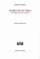 Diario di un virus-Diario de un virus. Testo originale a fronte. Ediz. bilingue di Jorge Cadavid edito da Raffaelli