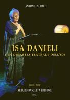 Isa Danieli e la dinastia teatrale dell'800. 1800-2000 di Antonio Sciotti edito da ABE