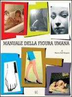 Manuale della figura umana di Marta Dell'Angelo edito da Gli Ori