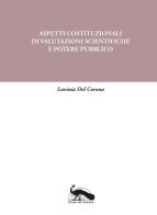 Aspetti costituzionali di valutazioni scientifiche e potere pubblico di Lavinia Del Corona edito da Vicolo del Pavone