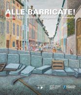 Alle barricate! Agosto 1922: la città, i protagonisti, la memoria edito da Grafiche Step