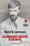 Frammenti erotici e amorosi di D. H. Lawrence edito da Kaos