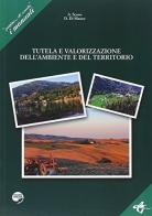 Tutela e valorizzazione dell'ambiente e del territorio di A. Scavo, D. Di Mauro edito da AG Edizioni