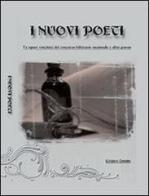I nuovi poeti. Le opere vincitrici del concorso letterario nazionale e altre poesie edito da Demito