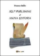 Self-publishing e nuova editoria di Franco Bello edito da Youcanprint