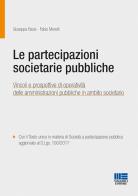 Le partecipazioni societarie pubbliche di Giuseppe Bassi, Fabio Moretti edito da Maggioli Editore