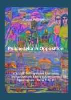 Psichedelia in opposition vol.8.1 di Paolo Pellegrino edito da ilmiolibro self publishing