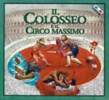 Il Colosseo e il Circo Massimo. Con occhiali 3D di Massimiliano Francia edito da Aureliana