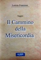 Il cammino della misericordia di Letizia Franzone edito da La Voce dell'Jonio