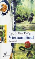 Vietnam soul di Huy Thiêp Nguyên edito da O Barra O Edizioni