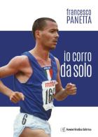 Io corro da solo di Francesco Panetta edito da Gemini Grafica