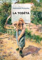 La toséta di Valentina Presotto edito da Alba Edizioni