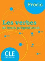 Précis. Les verbes et leurs prépositions. Per la Scuola media di Isabelle Chollet, Jean-Michel Robert edito da CLE International