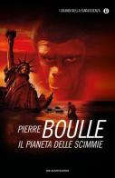 Il pianeta delle scimmie di Pierre Boulle edito da Mondadori