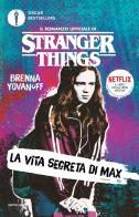La vita segreta di Max. Il romanzo ufficiale di Stranger Things di Brenna Yovanoff edito da Mondadori