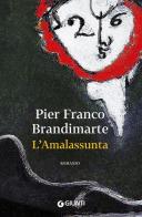 L' Amalassunta di Pier Franco Brandimarte edito da Giunti Editore