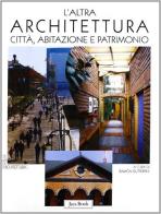 L' altra architettura. Città, abitazione e patrimonio edito da Jaca Book
