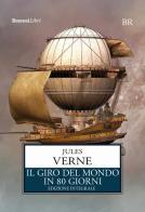 Il giro del mondo in 80 giorni. Ediz. integrale di Jules Verne edito da Rusconi Libri