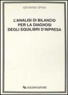 L' analisi di bilancio per la diagnosi degli squilibri d'impresa di Giovanni Spina edito da Liguori