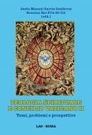Teologia spirituale e Concilio Vaticano II. Temi, problemi e prospettive edito da LAS
