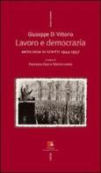 Giuseppe Di Vittorio. Lavoro e democrazia. Antologia di scritti 1944-1957 edito da Futura