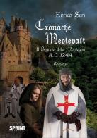 Cronache medioevali. Il segreto della montagna. A.D. 1244 di Enrico Seri edito da Booksprint