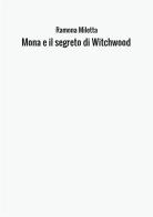 Mona e il segreto di Witchwood di Ramona Miletta edito da StreetLib