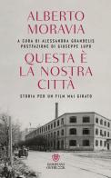 Questa è la nostra città di Alberto Moravia edito da Bompiani