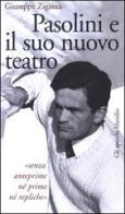 Pasolini e il suo nuovo teatro di Giuseppe Zigaina edito da Marsilio