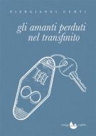 Gli amanti perduti nel transfinito di Piergianni Curti edito da Miraggi Edizioni