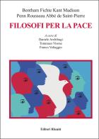 Filosofi per la pace di Jeremy Bentham, J. Gottlieb Fichte, Emmanuel Kant edito da Editori Riuniti Univ. Press