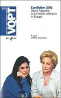 Eurofiction 2002. Sesto rapporto sulla fiction televisiva in Europa edito da Rai Libri