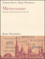 Microcosmo. L'Europa centrale nella storia di una città di Norman Davies, Roger Moorhouse edito da Mondadori Bruno