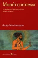 Mondi connessi. La storia oltre l'eurocentrismo (secoli XVI-XVIII) di Sanjay Subrahmanyam edito da Carocci