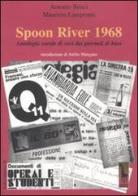 Spoon River 1968. Antologia corale di voci dai giornali di base di Antonio Benci, Maurizio Lampronti edito da Massari Editore