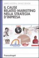 Il cause related marketing nella strategia d'impresa di Mario Molteni, Danilo Devigli edito da Franco Angeli