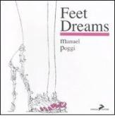 Feet dreams. Ediz. italiana e inglese di Manuel Poggi edito da Coniglio Editore