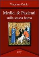 Medici & pazienti sulla stessa barca di Vincenzo Oriolo edito da BastogiLibri