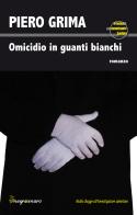 Omicidio in guanti bianchi. Le indagini del commissario Santoro di Piero Grima edito da Controluce (Nardò)