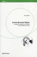Ersilia Bronzini Majno. Immaginario biografico di un'italiana tra ruolo pubblico e privato di Cinzia Demi edito da Pendragon