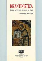 Bizantinistica. Rivista di studi bizantini e slavi. 2ª serie (2018) vol.19 edito da Fondazione CISAM