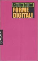 Forme digitali di Giulio Latini edito da Booklet Milano