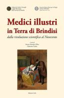 Medici illustri in Terra di Brindisi. Dalla rivoluzione scientifica al Novecento edito da Grifo (Cavallino)