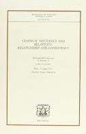 Classical mechanics and relativity: relationship and consistency edito da Bibliopolis