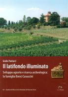 Il latifondo illuminato. Sviluppo agrario e ricerca archeologica: la famiglia Bonci-Casuccini di Giulio Paolucci edito da NIE
