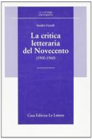 La critica letteraria del Novecento (1900-1960) di Sandro Gentili edito da Le Lettere